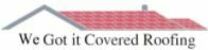 We Got It Covered Roofing's logo